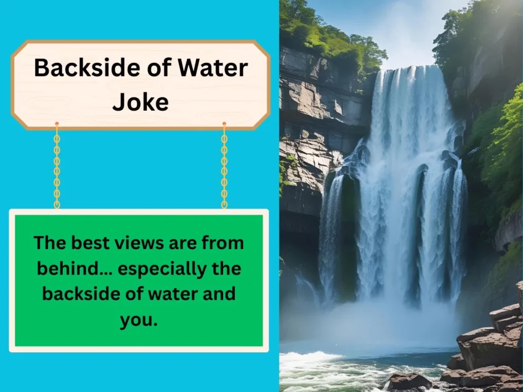 Backside of Water Joke