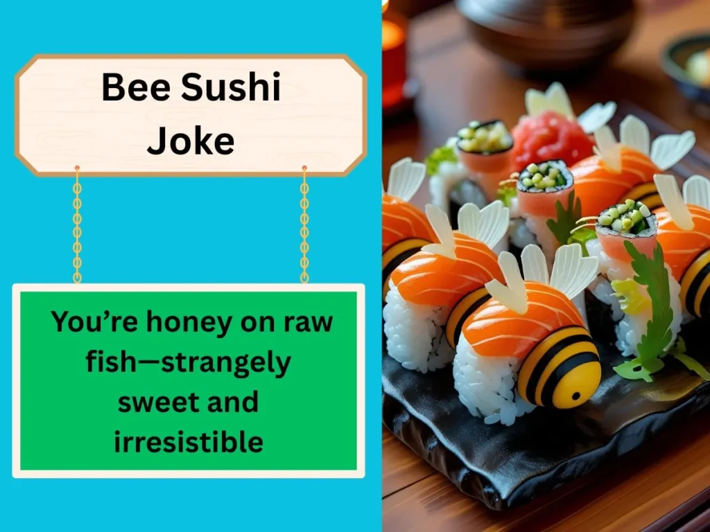 Bee Sushi Joke