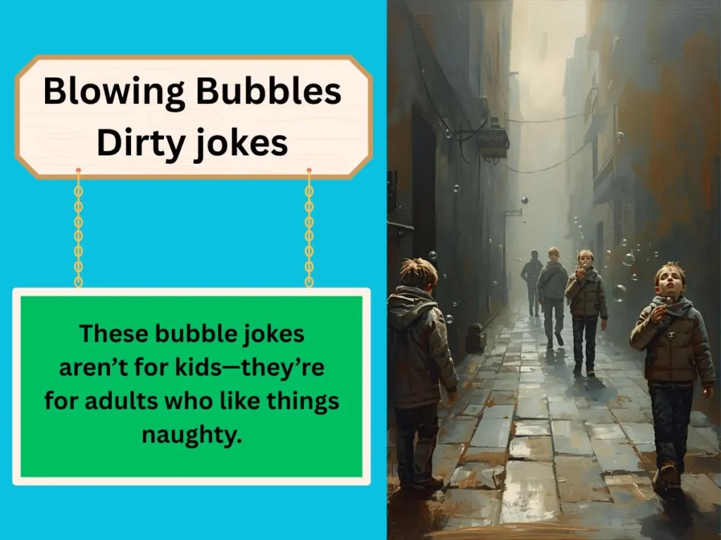 Blowing Bubbles Dirty jokes