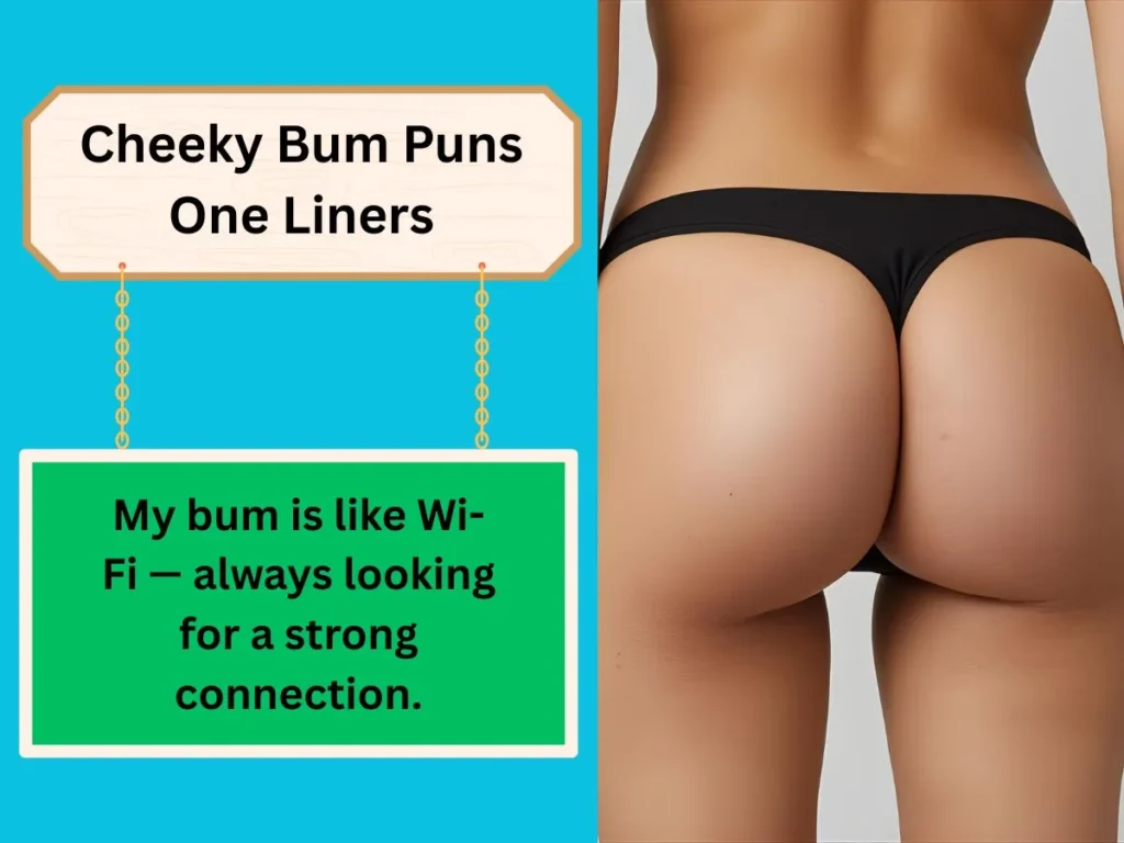 Cheeky Bum Puns One Liners