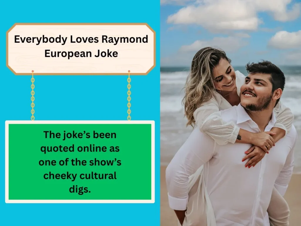 Everybody Loves Raymond European Joke