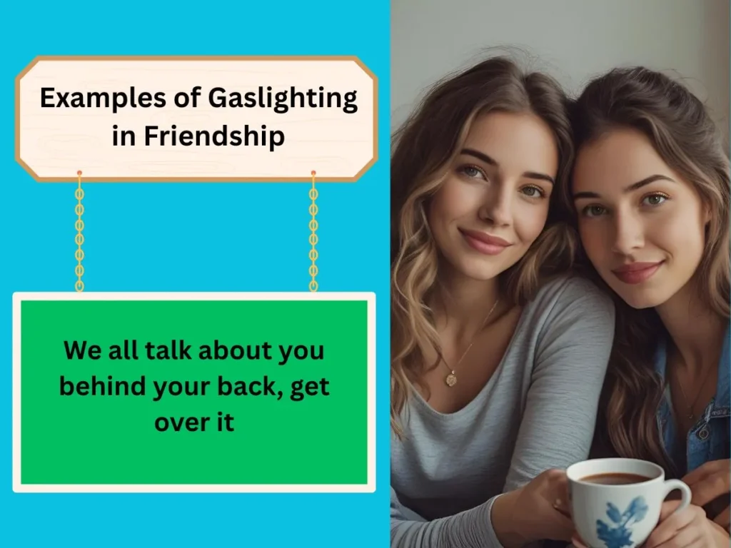 Examples of Gaslighting in Friendship