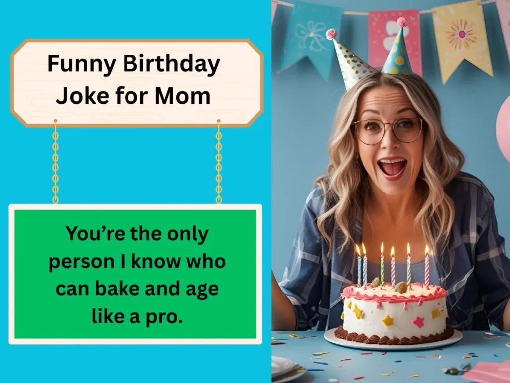 Funny Birthday Joke for Mom