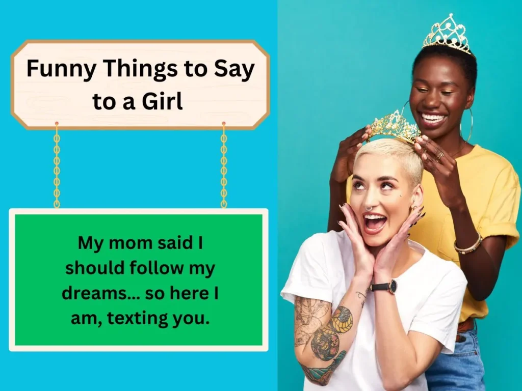 Funny Things to Say to a Girl
