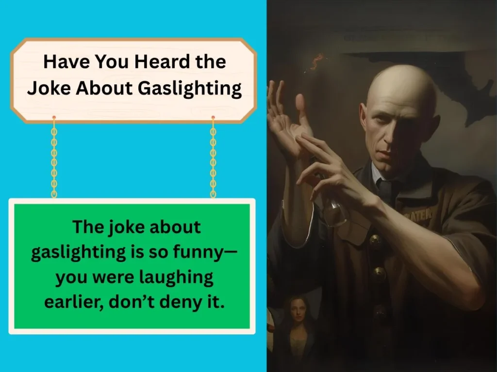 Have You Heard the Joke About Gaslighting