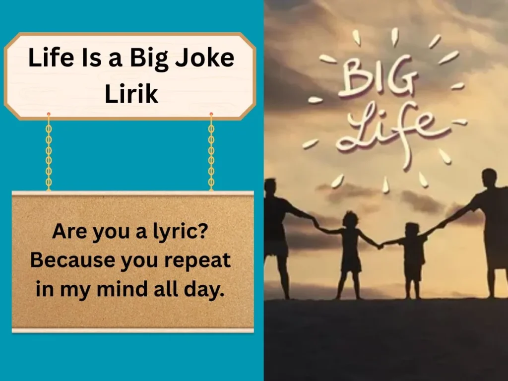 Life Is a Big Joke Lirik