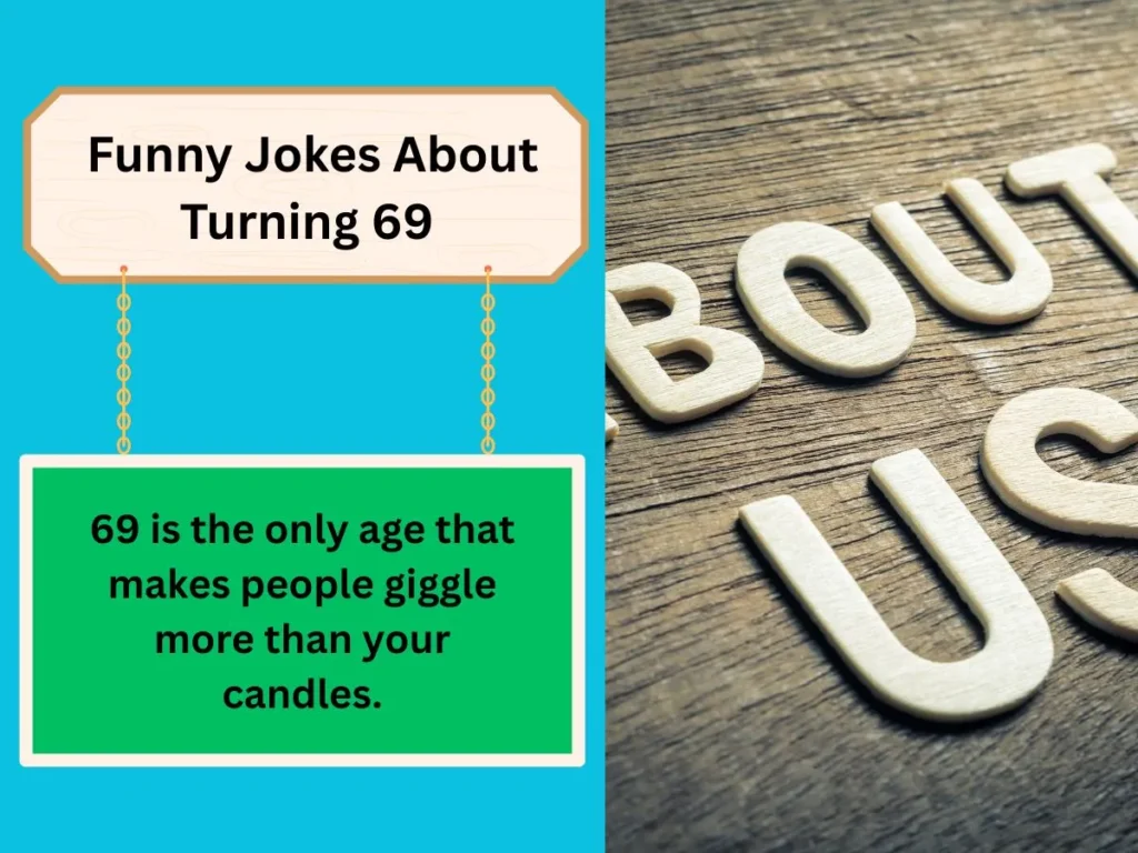 Short Funny Jokes About Turning 69