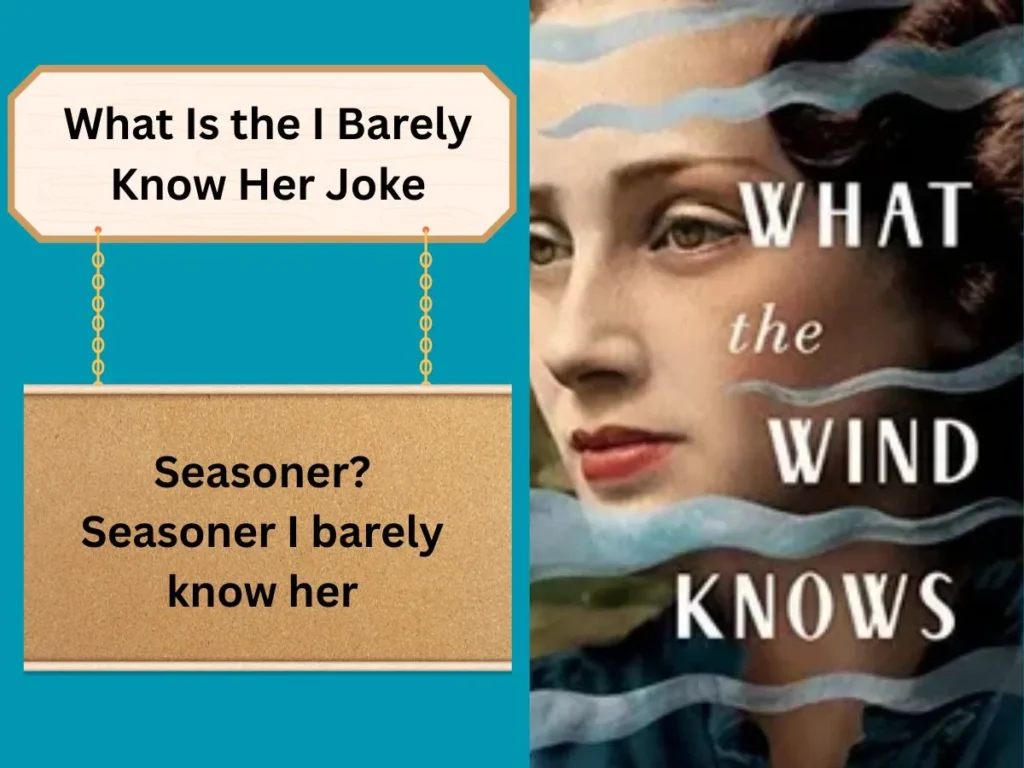 What Is the I Barely Know Her Joke