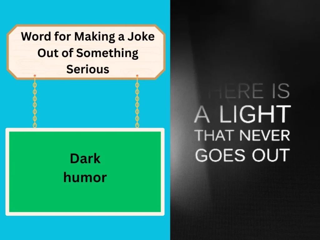 Word for Making a Joke Out of Something Serious 