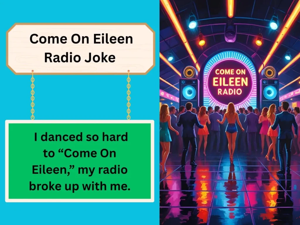 Come On Eileen Radio Joke