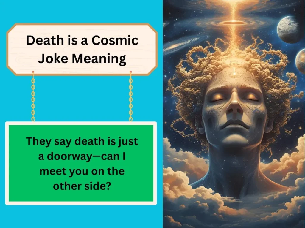 Death is a Cosmic Joke Meaning