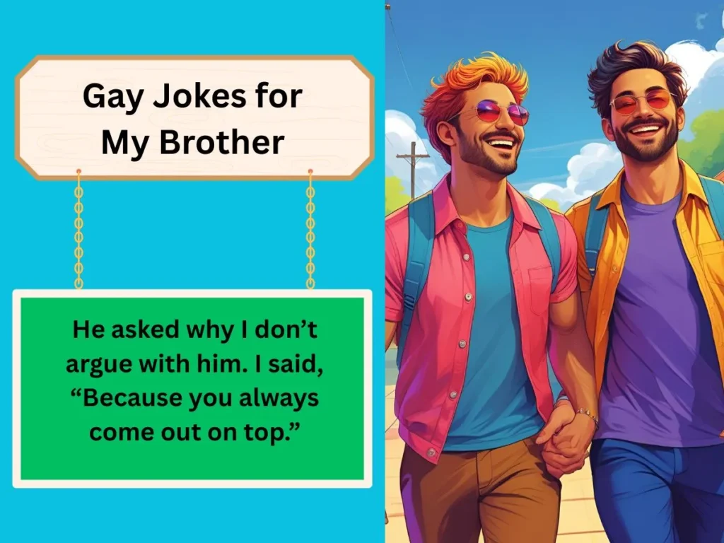 Gay Jokes for My Brother