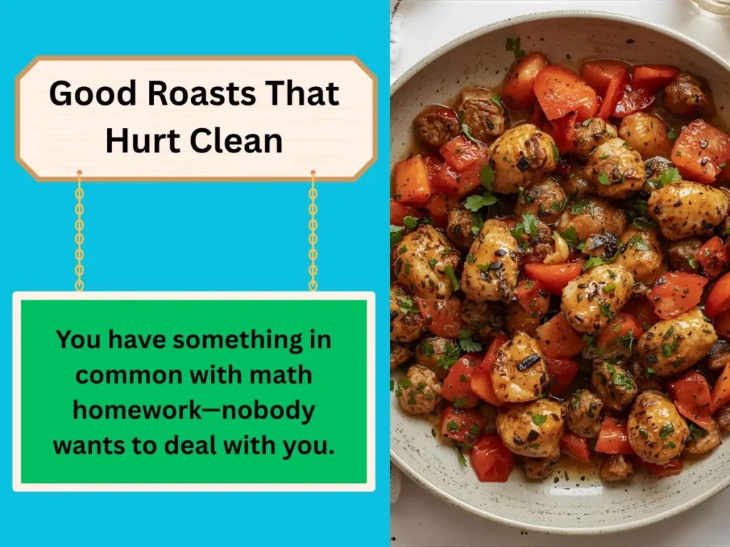 Good Roasts That Hurt Clean
