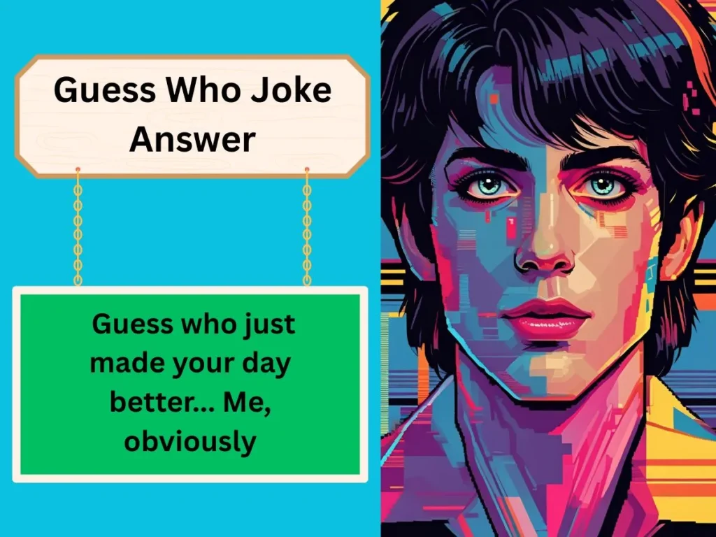 Guess Who Joke Answer