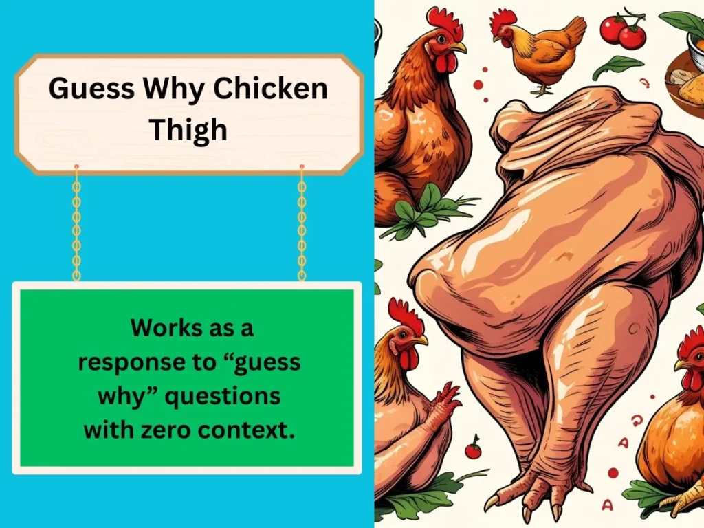 Guess Why Chicken Thigh
