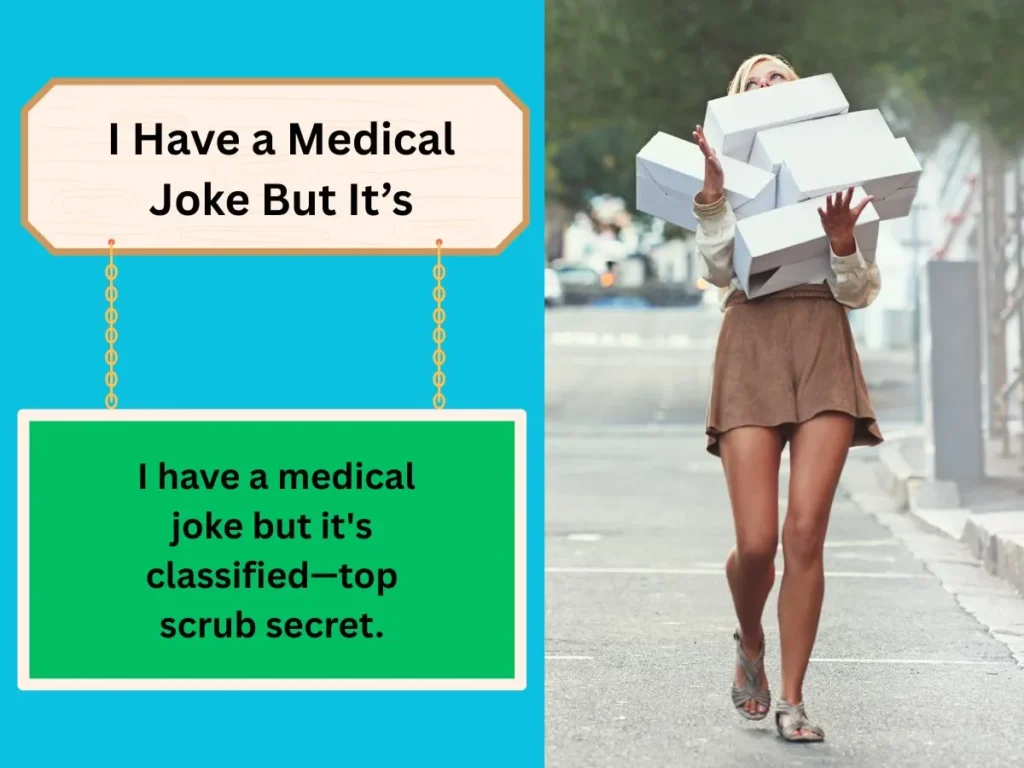 I Have a Medical Joke But It’s