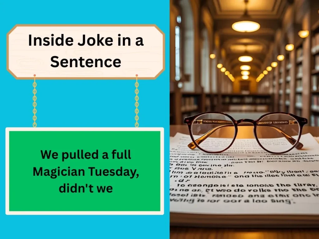 Inside Joke in a Sentence