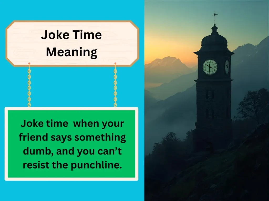 Joke Time Meaning
