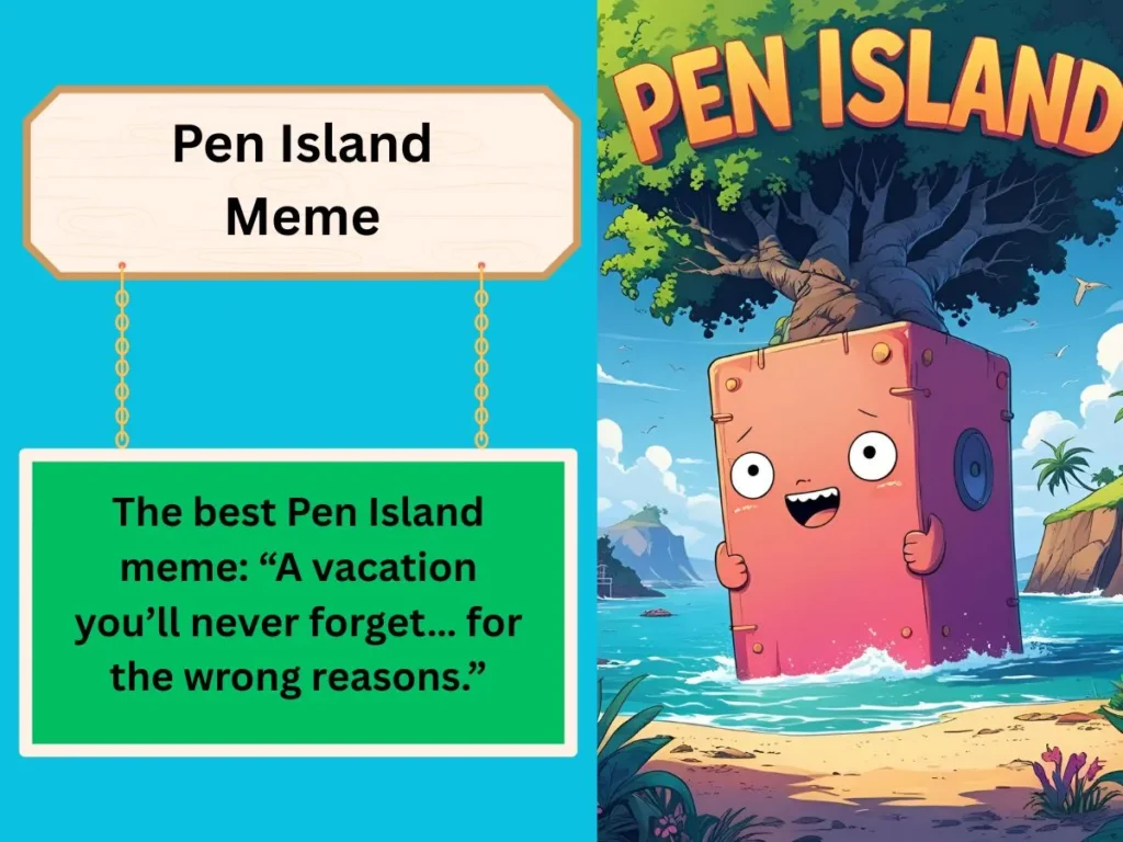 Pen Island Meme