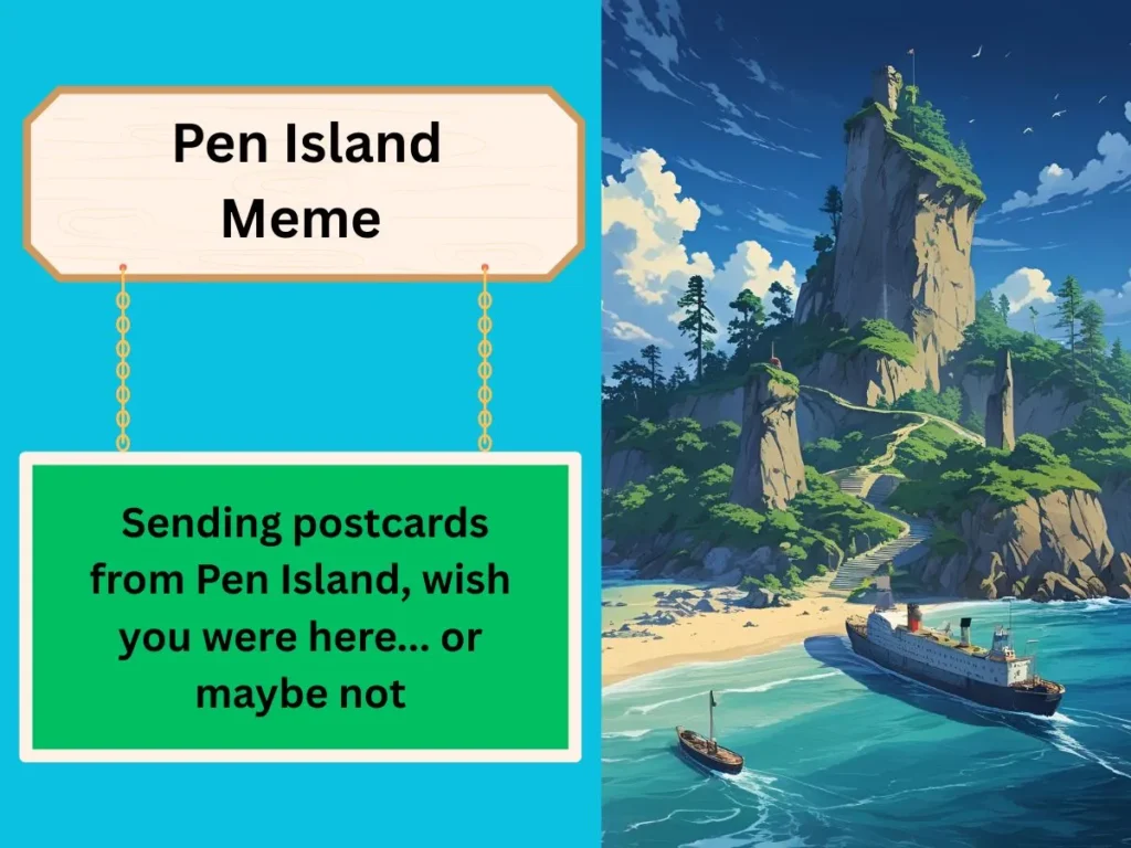 Pen Island Meme