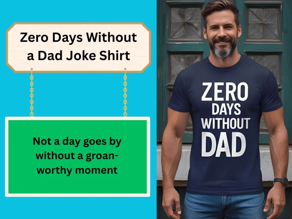 Zero Days Without a Dad Joke Shirt