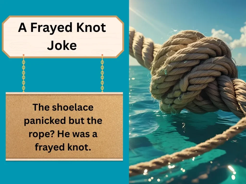 A Frayed Knot Joke