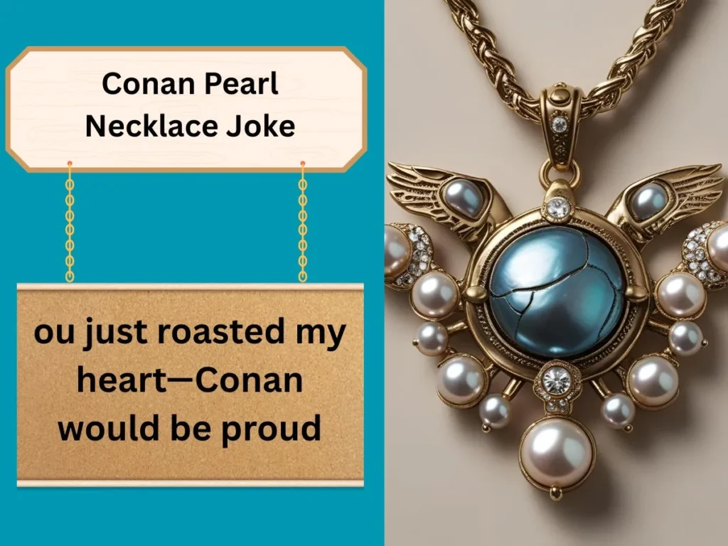 Conan Pearl Necklace Joke