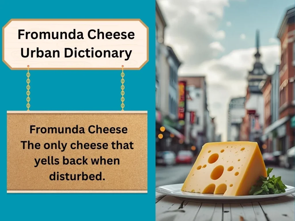 Fromunda Cheese Urban Dictionary