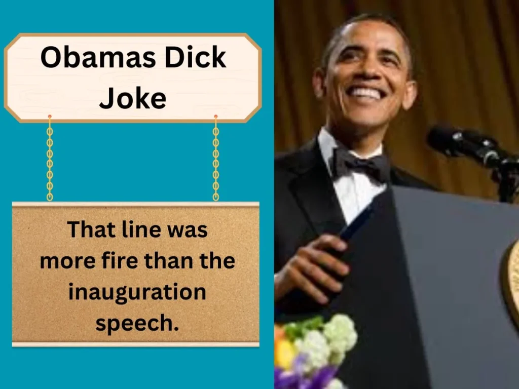 Obamas Dick Joke