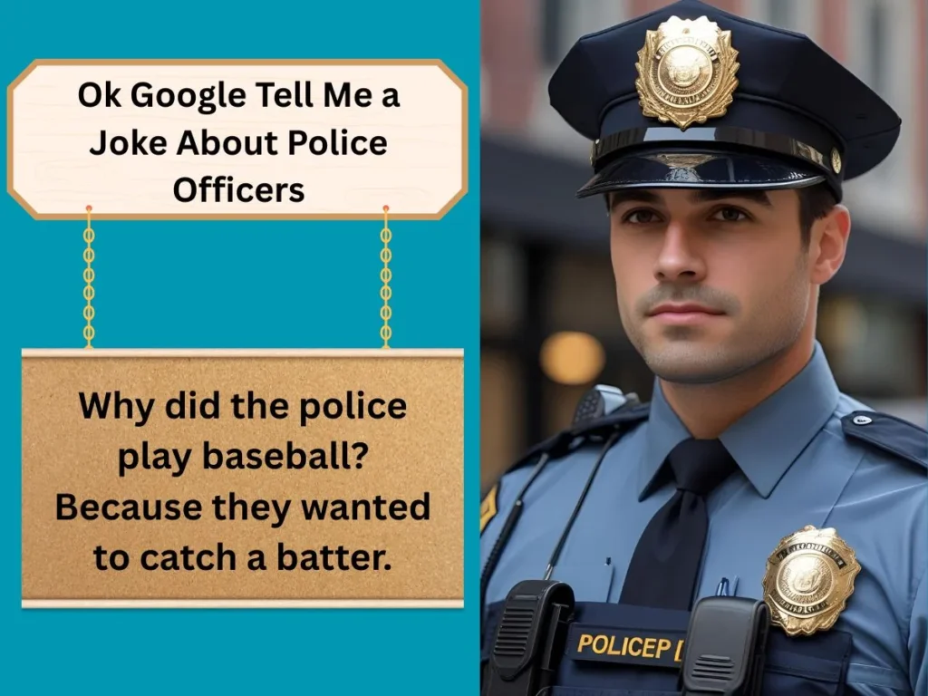 Ok Google Tell Me a Joke About Police Officers