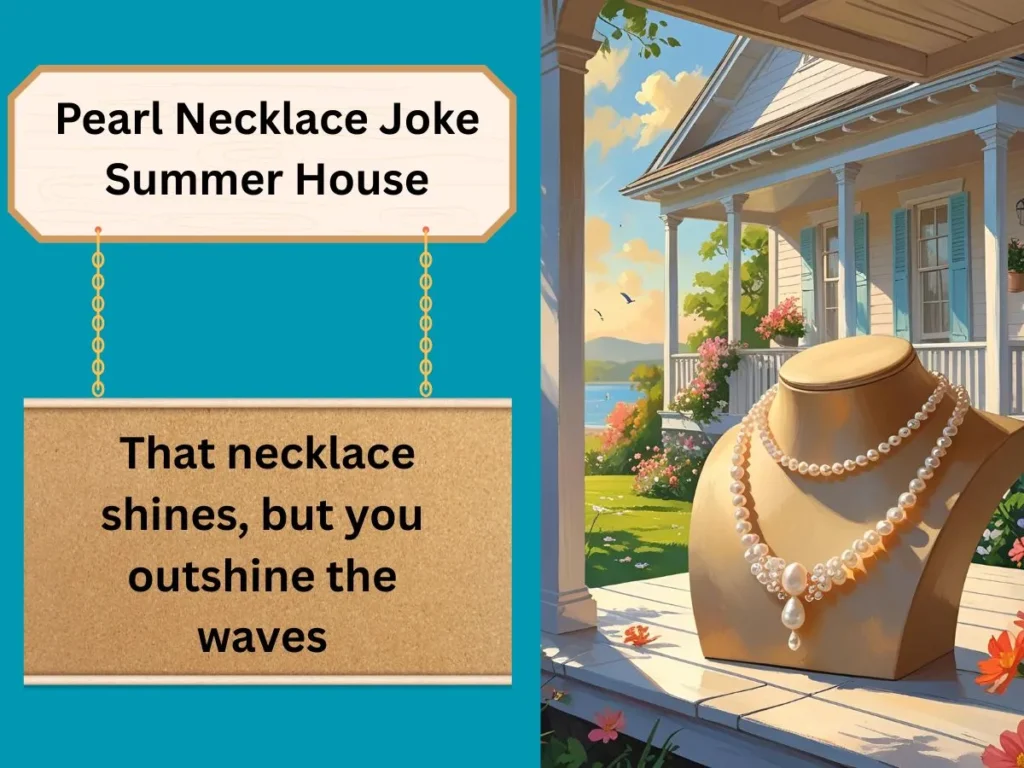 Pearl Necklace Joke Summer House