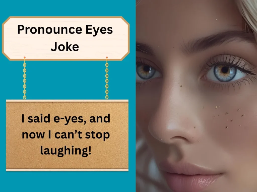 Pronounce Eyes Joke