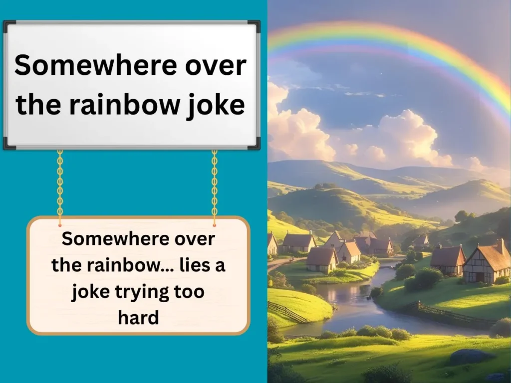Somewhere over the rainbow joke