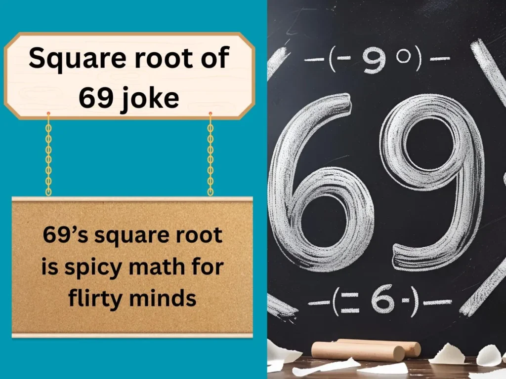 Square root of 69 joke