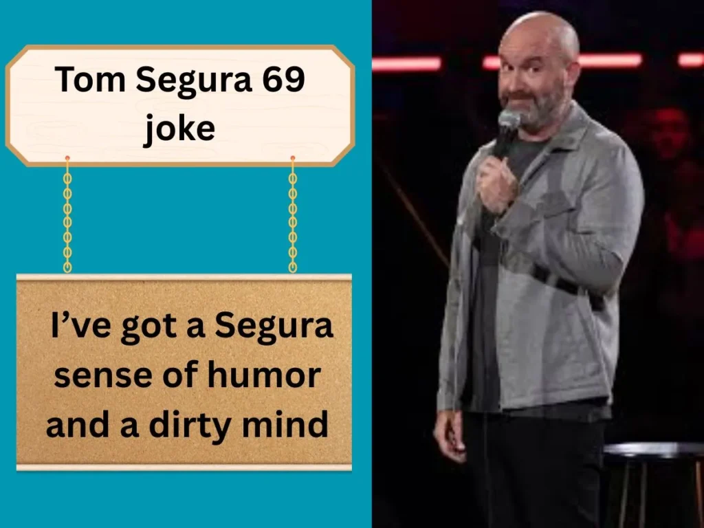 Tom Segura 69 joke