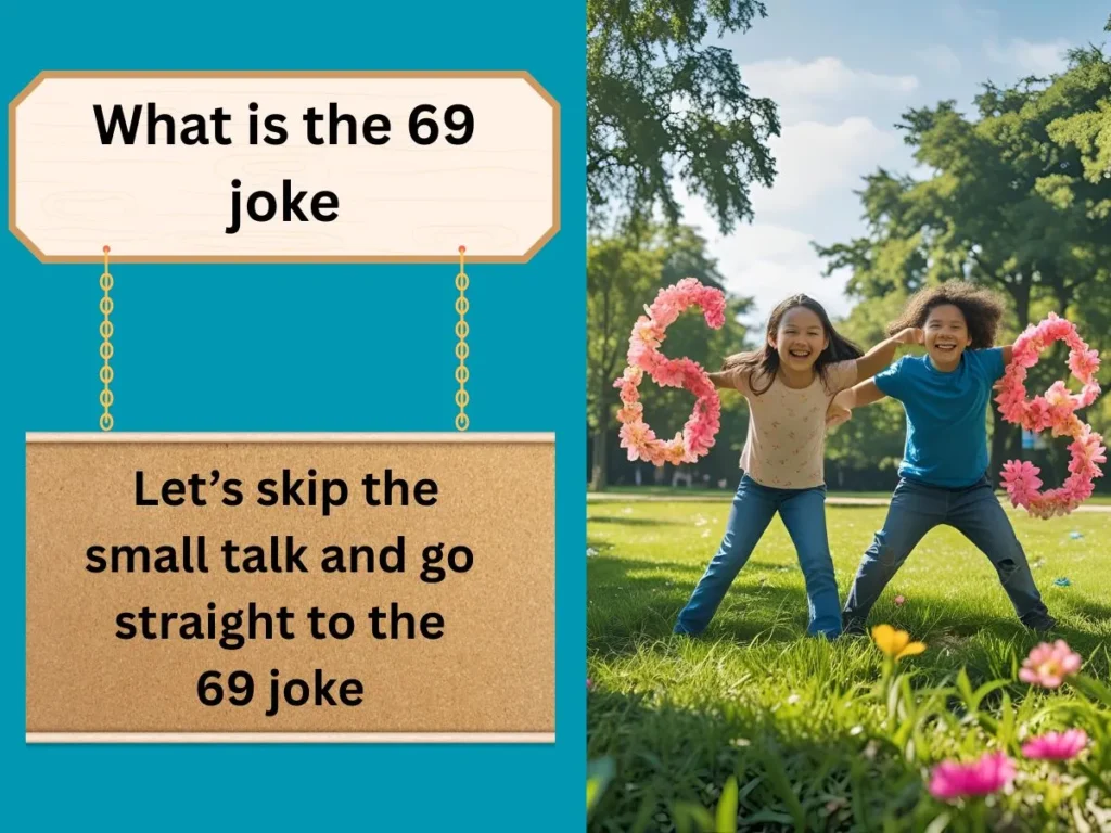 What is the 69 joke