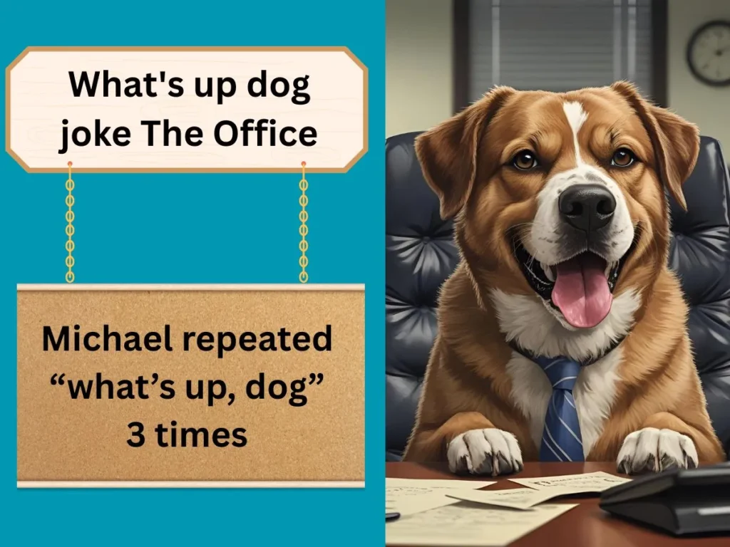 What's up dog joke The Office