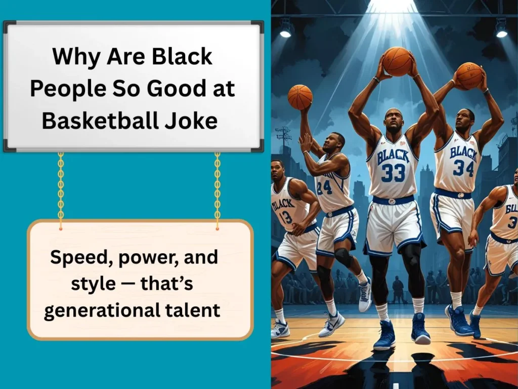 Why Are Black People So Good at Basketball Joke